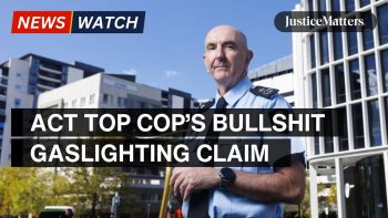 ACT top cop's bullshit gaslighting claim!