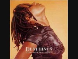Deni Hines – I