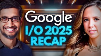 Google I/O 2025: The End of Hardware,