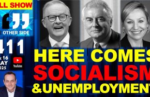 Here Comes SOCIALISM Australia! – Ep 411 – Our most LEFT Wing Government Ever??