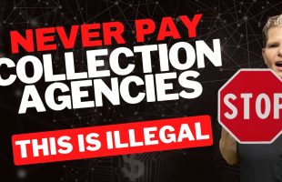 NEVER Pay Collection Agencies; Dirty Little Secret EXPOSED
