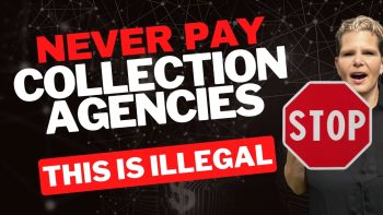 NEVER Pay Collection Agencies; Dirty Little Secret EXPOSED